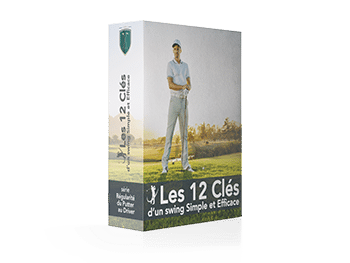 Les 12 Clés D'Un Swing Simple et Efficace